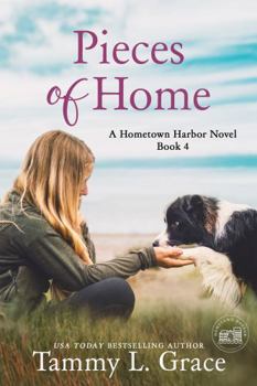 Pieces of Home - Book #4 of the Hometown Harbor