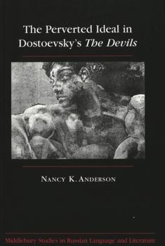 Hardcover The Perverted Ideal in Dostoevsky's «The Devils» Book