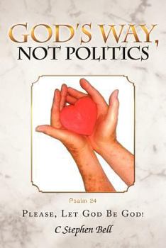 Paperback God's Way, Not Politics: Please, Let God Be God! Book