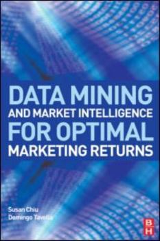 Hardcover Data Mining and Market Intelligence for Optimal Marketing Returns Book