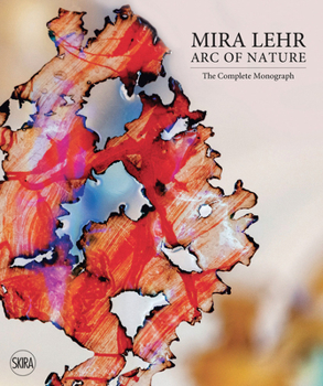 Hardcover Mira Lehr: Arc of Nature Book
