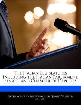 The Italian Legislatures Including the Italian Parliament, Senate, and Chamber of Deputies