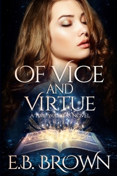 Of Vice and Virtue - Book #3 of the Time Walkers