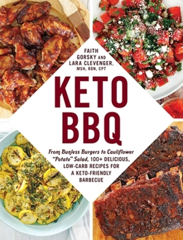 Paperback Keto BBQ: From Bunless Burgers to Cauliflower Potato Salad, 100+ Delicious, Low-Carb Recipes for a Keto-Friendly Barbecue Book