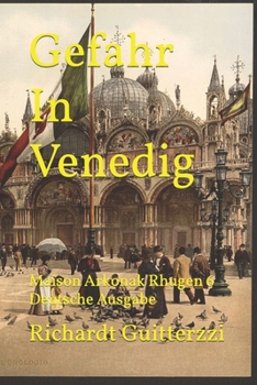 Paperback Gefahr In Venedig: Maison Arkonak Rhugen 6 Deutsche Ausgabe [German] Book