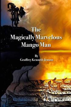 Paperback The Magically Marvelous Mango Man: (Illustrated) Book