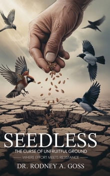 Hardcover Seedless: The Curse of Unfruitful Ground Book