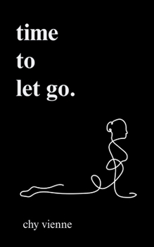 Paperback Time to Let Go: A Poetic Journey Through Release, Boundary Setting, and Moving On Book
