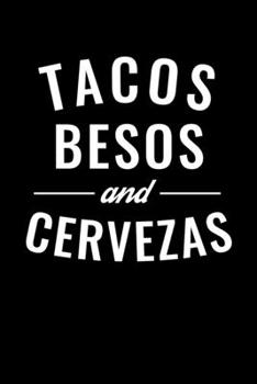 Paperback Tacos Besos and Cervezas: Journal / Notebook / Diary Gift - 6"x9" - 120 pages - White Lined Paper - Matte Cover Book