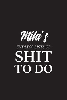 Paperback Mila's Endless Lists of Shit to do - A5 6x9 Inches 120 Dot-Grid Pages - Mila Name Journal - Personalized Notebook - To Do List Minimal Minimalistic No Book