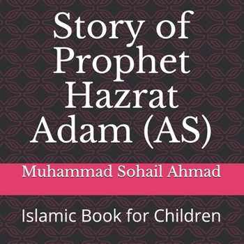 Paperback Story of Prophet Hazrat Adam (AS): Islamic Book for Children Book