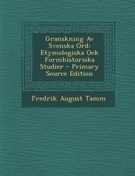 Paperback Granskning AV Svenska Ord: Etymologiska Ock Formhistoriska Studier [Swedish] Book
