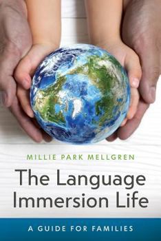 Paperback The Language Immersion Life: A Guide for Families Book