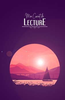 Carnet de lecture: Journal de bord « Mes Livres » | 100 fiches de lecture | Voilier violet| 108 pages | A5 5,5" x 8,5" (French Edition)