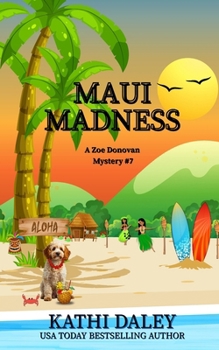Maui Madness - Book #7 of the Zoe Donovan Mystery