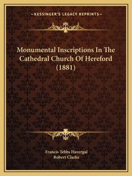 Paperback Monumental Inscriptions In The Cathedral Church Of Hereford (1881) Book