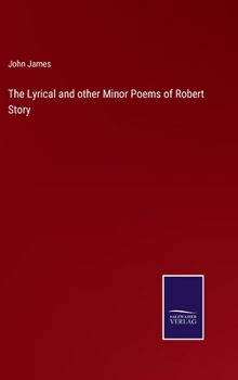 Hardcover The Lyrical and other Minor Poems of Robert Story Book