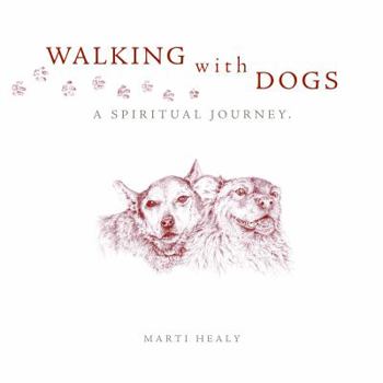 Hardcover Walking with Dogs - A Spiritual Journey Book