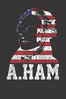 Paperback Notebook: Alexander Hamilton 4th Of July A Ham USA Dot Grid 6x9 120 Pages Book