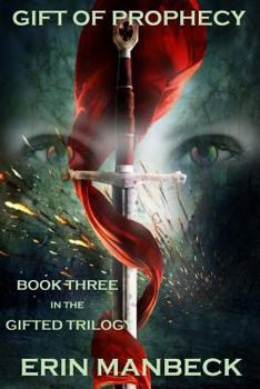 Gift of Prophecy: Book Three Of The "Gifted" Trilogy - Book #3 of the Gifted