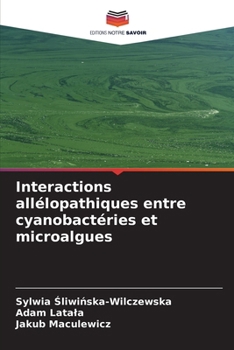 Paperback Interactions allélopathiques entre cyanobactéries et microalgues [French] Book