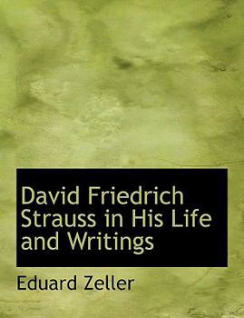 Paperback David Friedrich Strauss in His Life and Writings [Large Print] Book
