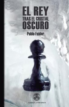 Paperback El rey tras el cristal oscuro [Spanish] Book