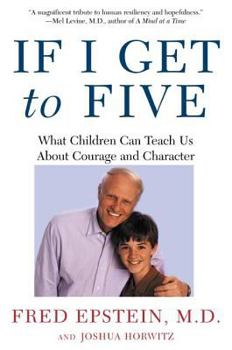 Paperback If I Get to Five: What Children Can Teach Us about Courage and Character Book