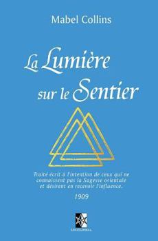 Paperback La Lumière sur le Sentier: (Édition de luxe de 110 pages) [French] Book