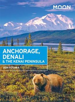 Paperback Moon Anchorage, Denali & the Kenai Peninsula Book