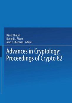 Paperback Advances in Cryptology: Proceedings of Crypto 82 Book