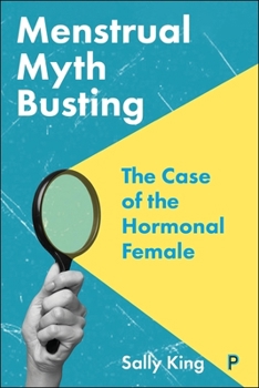 Paperback Menstrual Myth Busting: The Case of the Hormonal Female Book