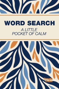 Pocket Word Search: A Little Pocket of Calm - 4x6 Compact Travel Size Puzzle Book (Pretty Pocket Word Search)
