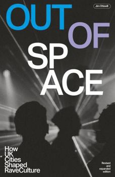 Paperback Out Of Space (revised And Expanded): How UK Cities Shaped Rave Culture Book