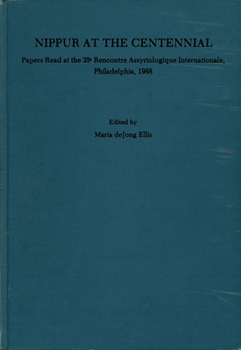Nippur at the Centennial: Papers Read at the 35E Rencontre Assyriologique Internationale, Philadelphia, 1988