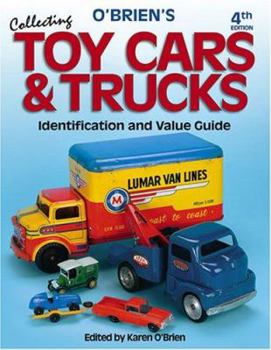 Paperback O'Brien's Collecting Toy Cars & Trucks: Identification and Value Guide Book