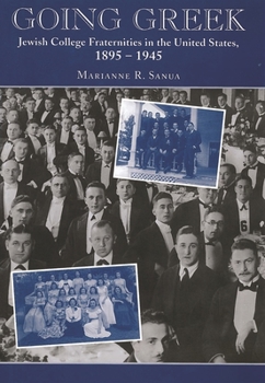 Paperback Going Greek: Jewish College Fraternities in the United States, 1895-1945 Book