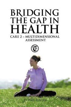 Paperback Bridging the Gap in Health Care 2: Multidimensional Assessment Book