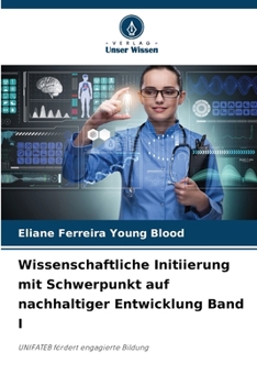 Paperback Wissenschaftliche Initiierung mit Schwerpunkt auf nachhaltiger Entwicklung Band I [German] Book