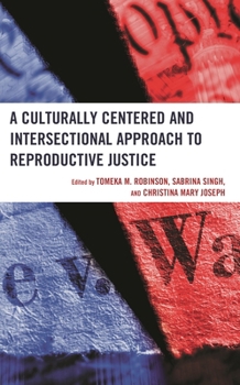Hardcover Culturally Centered and Intersectional Approach to Reproductive Justice Book