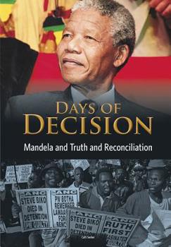 Days of Decision: Mandela and Truth and Reconciliation - Book  of the Days of Decision