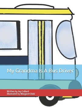 Paperback My Grandma Is A Bus Driver Book