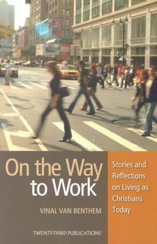 Paperback On the Way to Work: Stories and Reflections on Living as Christians Today Book