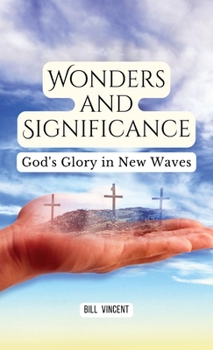 Hardcover Wonders and Significance: God's Glory in New Waves Book