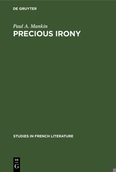 Hardcover Precious Irony: The Theatre of Jean Giraudoux Book