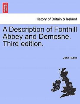Paperback A Description of Fonthill Abbey and Demesne. Third Edition. Book