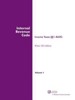 Paperback Internal Revenue Code: Income, Estate, Gift, Employment and Excise Taxes (Winter 2011 Edition) (Internal Revenue Code. Winter) Book
