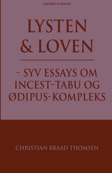 Lysten og loven - syv essays om incest-tabu og Ødipus-kompleks