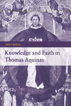 Hardcover Knowledge and Faith in Thomas Aquinas Book