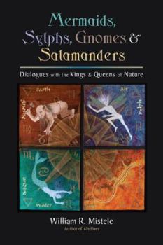 Paperback Mermaids, Sylphs, Gnomes & Salamanders: Dialogues with the Kings & Queens of Nature Book